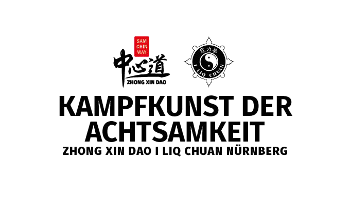 Kampfkunst der Achtsamkeit – Zhong Xin Dao I Liq Chuan Nuernberg